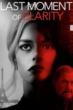 Download Film Last Moment of Clarity (2020) Subtitle Indonesia Full Movie HD Nonton Streaming