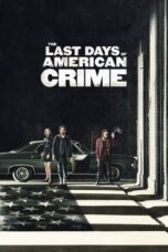 Download Film The Last Days of American Crime (2020) Subtitle Indonesia Full Movie HD Nonton Streaming